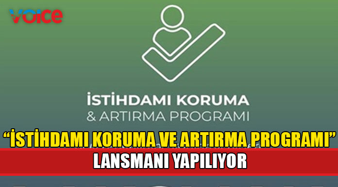 “İstihdamı Koruma ve Artırma Programı” lansmanı yarın yapılıyor