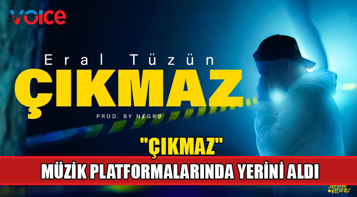 Eral Tüzün'ün "Çıkmaz" isimli yeni single çalışması yayında!