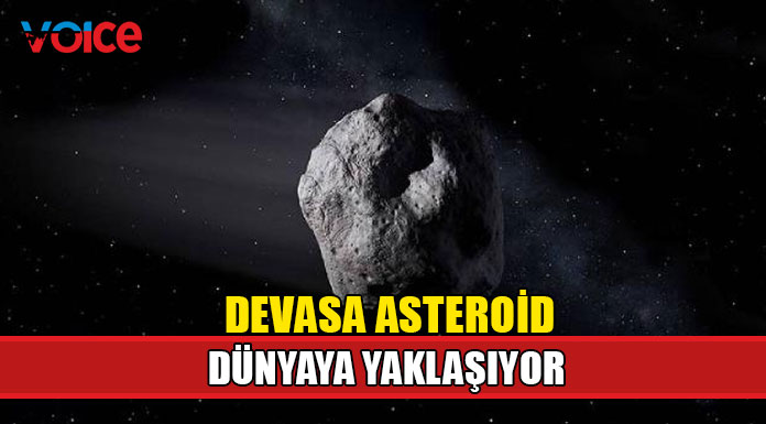 NASA "Devasa asteroit Dünya’nın yanından geçmek üzere"