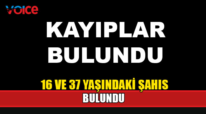 Kayıp olduğu duyurulan 2 şahıs bulundu