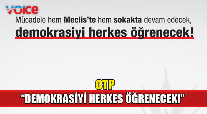 "CTP hem Meclis’te hem sokakta mücadeleyi yükseltecek"