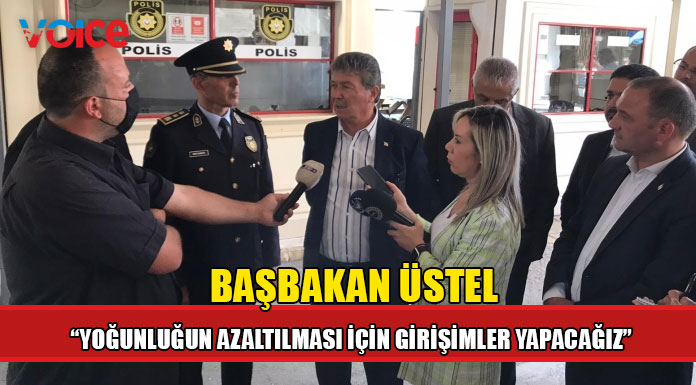 Başbakan Üstel geçiş noktalarını ziyaret ediyor