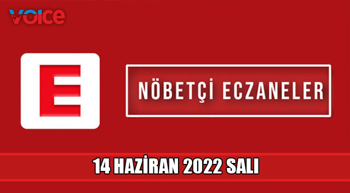 Nöbetçi eczaneler (14 Haziran 2022)