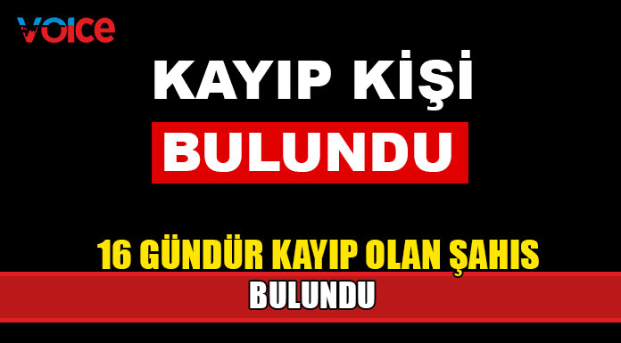 Kayıp şahıs bulundu!