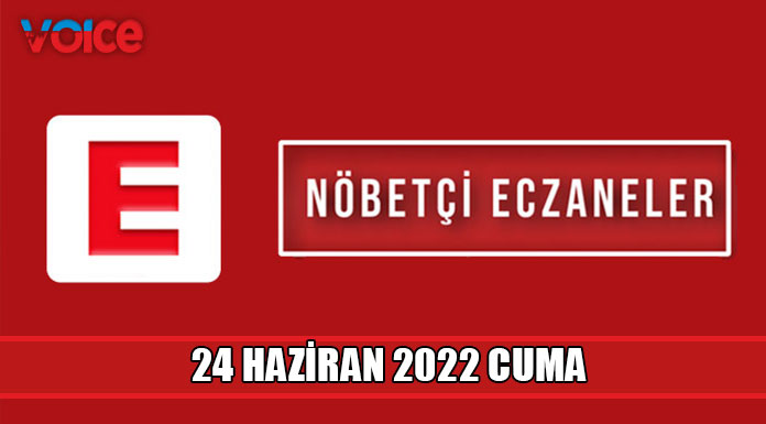 Nöbetçi eczaneler (24 Haziran 2022)