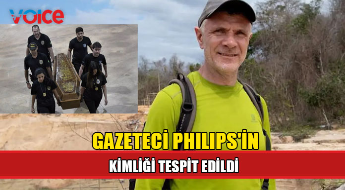 Brezilya'da bulunan cesedin İngiliz gazeteci Philips olduğu tespit edildi