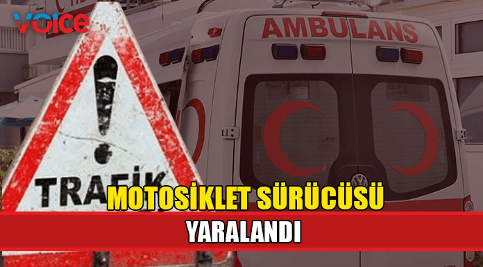 Girne’de trafik kazası! 22 yaşındaki motosiklet sürücüsü yaralandı