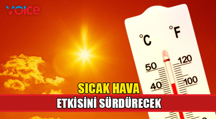 Sıcak hava etkisini sürdürüyor