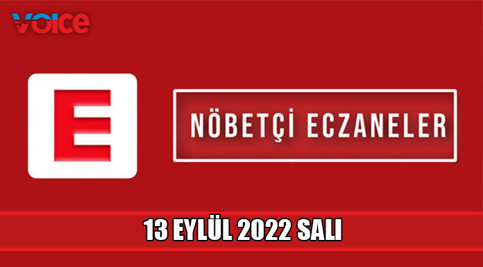 Nöbetçi eczaneler (13 Eylül 2022)
