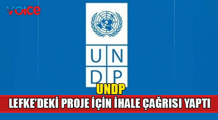 UNDP'nin Lefke'deki proje ihalesi için son teklif 1 Aralık