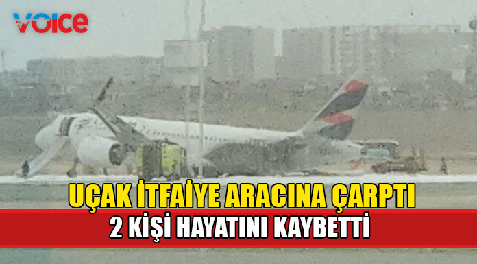 Kalkışa hazırlanan uçak itfaiye aracına çarptı