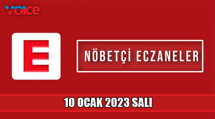 Nöbetçi eczaneler (10 Ocak 2023)