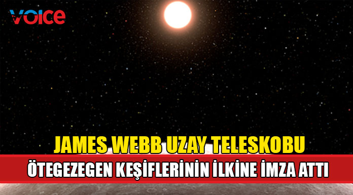 James Webb Uzay Teleskobu ilk gezegenini keşfetti