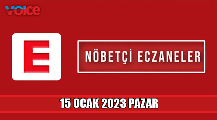 Nöbetçi eczaneler (15 Ocak 2023)