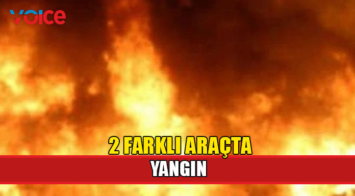 İki araç tamamen yandı!