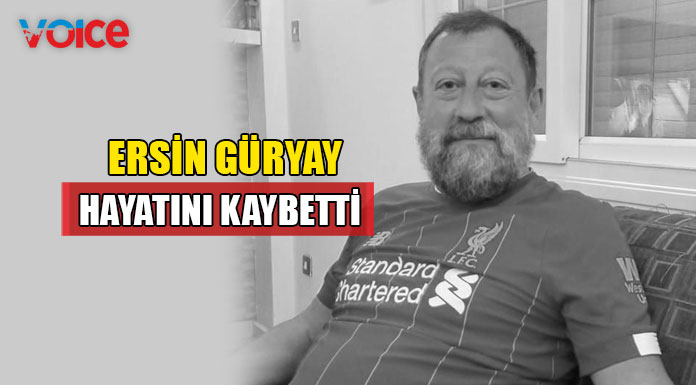 Ersin Güryay hayatını kaybetti