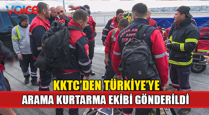 KKTC’den Türkiye’ye 17 çevik kuvvet ve 10 itfaiyeciden oluşan arama kurtarma ekibi gönderildi
