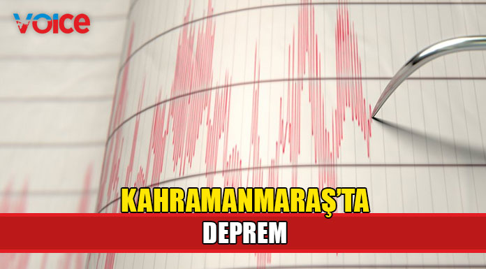 Kahramanmaraş'ta deprem meydana geldi
