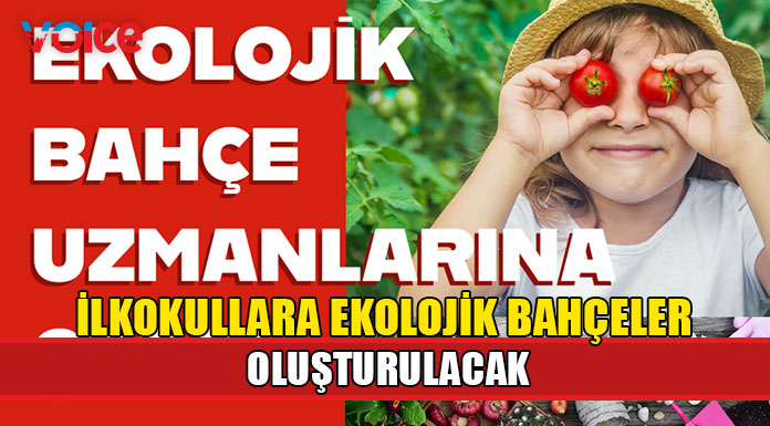 Yeşil Bilezik Projesi kapsamında, ilkokullara ekolojik bahçeler kazandırılacak