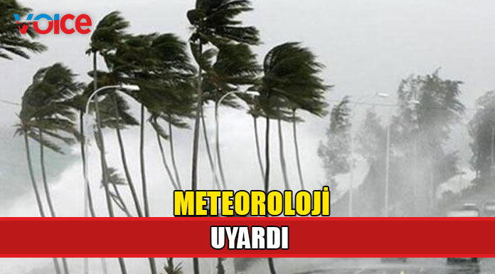 Meteoroloji’den fırtına uyarısı