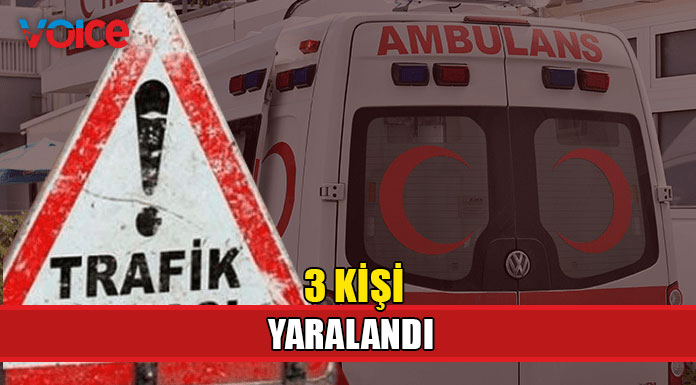 Yılmazköy - Çamlıbel Anayolu ve Girne'de 3 ayrı kaza!