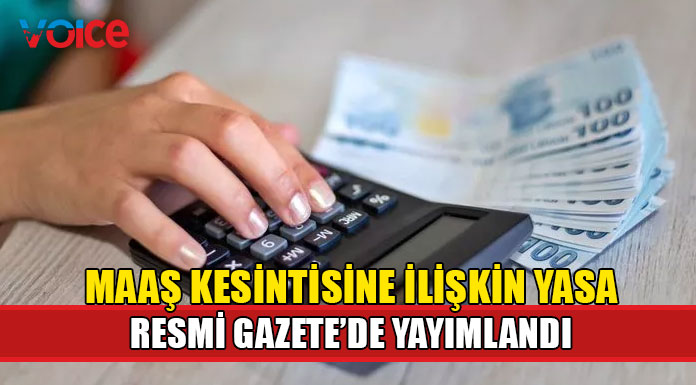 Maaş kesintilerine ilişkin yasa yürürlükte!