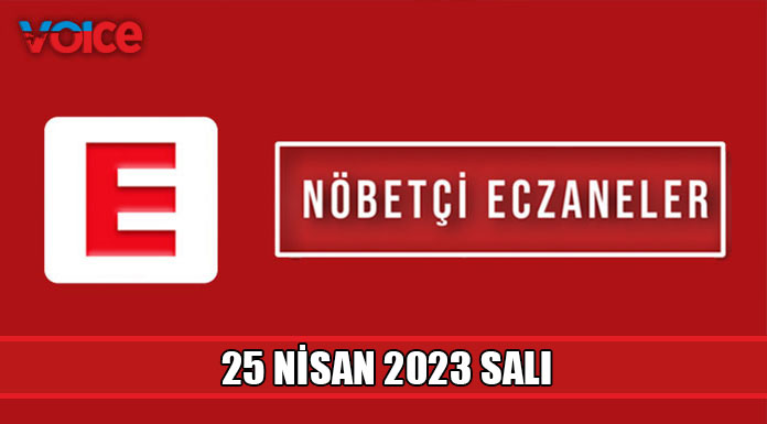 Nöbetçi eczaneler (25 Nisan 2023)