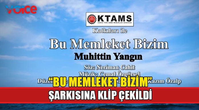 Muhittin Yangın’ın seslendirdiği “Bu memleket bizim” adlı şarkıya klip çekildi
