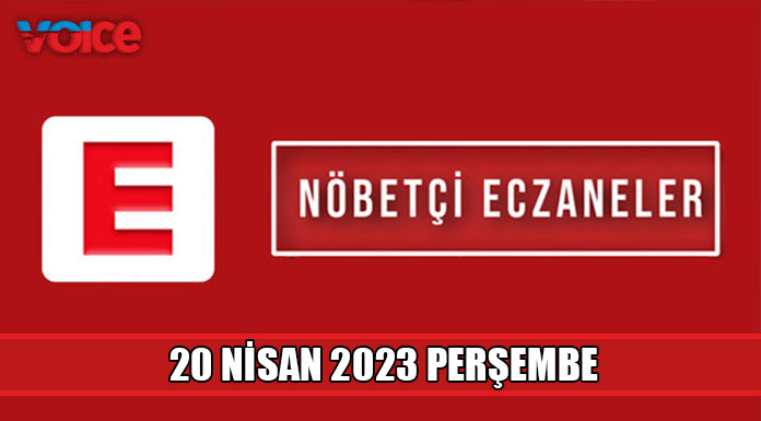 Nöbetçi eczaneler (20 Nisan 2023)