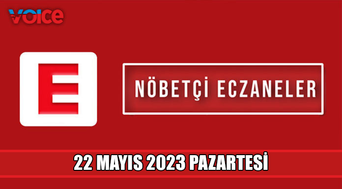 Nöbetçi eczaneler (22 Mayıs 2023)