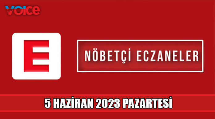 Nöbetçi eczaneler (5 Haziran 2023)