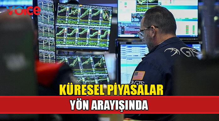 Küresel piyasalarda yön arayışı devam ediyor