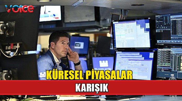 Küresel piyasalar karışık seyrediyor