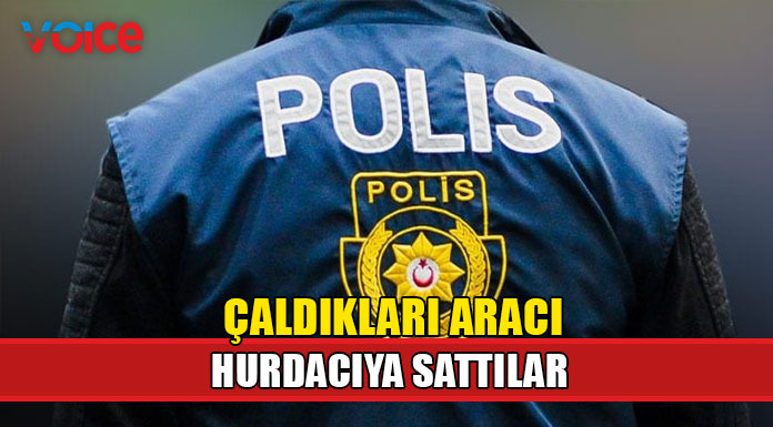Alayköy’de çaldıkları aracı hurdacıya satan zanlılar tutuklandı