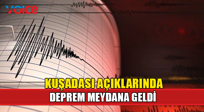 Kuşadası Körfezi'nde deprem!