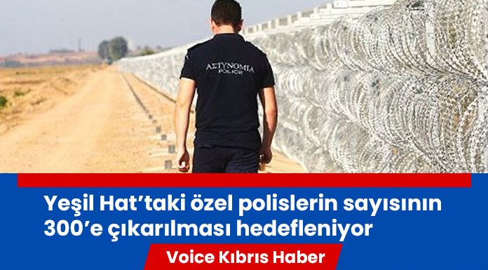 Yeşil Hat’tı gözetlemek için işe alınan özel polis sayısı artırılıyor