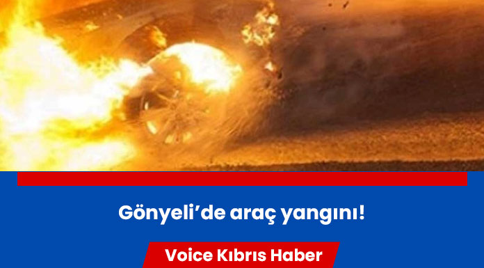 Gönyeli'de seyir halindeki araçta yangın çıktı