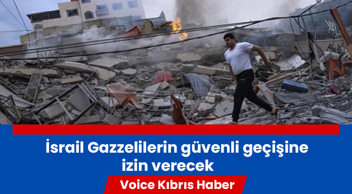 İsrail Gazzelilere güvenli geçiş izni verecek