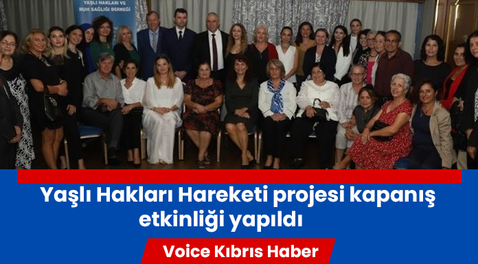 Yaşlı Hakları ve Ruh Sağlığı Derneği tarafından uygulanan, Yaşlı Hakları Hareketi Projesi kapanış etkinliği yapıldı
