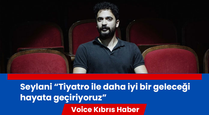 Kıbrıslı Türk oyuncu İzel Seylani Voice Kıbrıs Haber’e konuştu