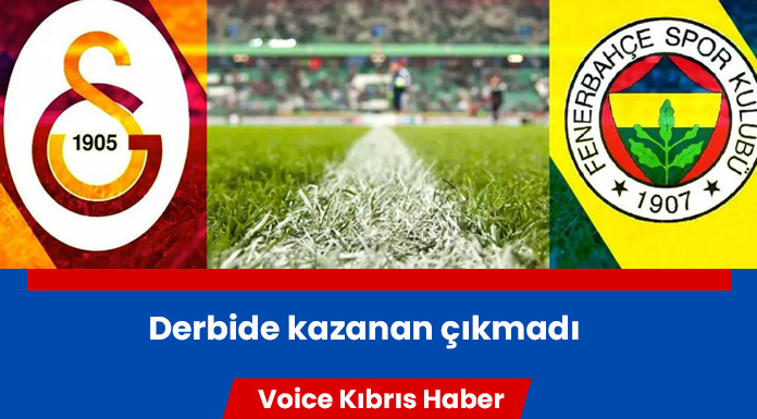 Fenerbahçe-Galatasaray derbisinde golsüz beraberlik