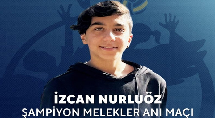 “İzcan Nurluöz Şampiyon Melekler Anı Maçı” oynanacak